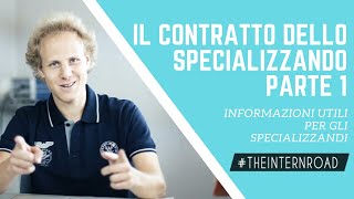 TUTTO CIÒ CHE CÈ DA SAPERE SUL CONTRATTO DA SPECIALIZZANDO PT 1  theinternroad [upl. by Leamsi]