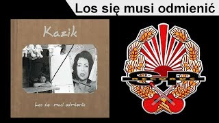 KAZIK  Los się musi odmienić OFFICIAL AUDIO [upl. by Bridges]