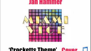 Jan Hammer quotCrocketts Themequot  Cover [upl. by Charleton]