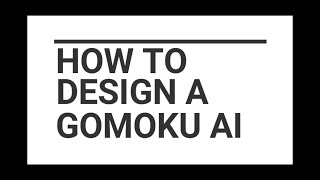 How to Build a Competitive Gomoku AI  Instructions of Using the GomoCup Website [upl. by Wally]