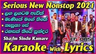 Serious New Nonstop 2021 Karaoke Sha fm Sindu Kamare 2021  Hit Songs 2021 Without Voice  Serious [upl. by Gareri26]