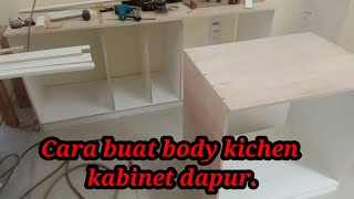 cara buat kichen kabinet sendiripart 1 bina body kabinet dapur [upl. by Monahon]