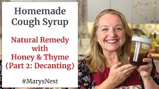 Natural Remedy for Coughs  Homemade Cough Syrup  Part 2  Decanting [upl. by Eidaj]