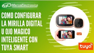 Como configurar el Ojo Mágico o Mirilla inteligente de Tuya Smart para ver desde el Celular [upl. by Ayram]