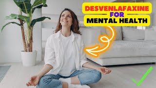 InDepth Desvenlafaxine Review Decoding Its Impact on Mental Health [upl. by Angela]