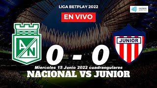 Nacional vs Junior  Liga Betplay 2022  Múnera Eastman RADIO EN VIVO ⚽🔴 [upl. by Phippen]