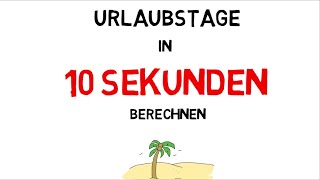 2 Urlaubsrecht Berechne deinen Urlaubsanspruch  in nur 10 Sekunden [upl. by Atiuqer]