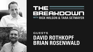 LPTV The Breakdown — March 4 2021  Guests David Rothkopf and Brain Rosenwald [upl. by Leilah]