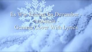 Es War Einmal Im Dezember  Anastasia  German Cover With Lyrics [upl. by Eidna]