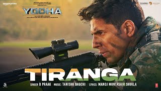 YODHA Tiranga Song Sidharth Malhotra Raashii Khanna  Tanishk Bagchi B Praak  Manoj Muntashir [upl. by Esilahc]