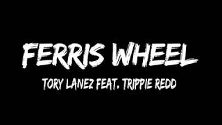 Tory Lanez  FeRRis WhEEL Lyrics ft Trippie Redd [upl. by Belvia]