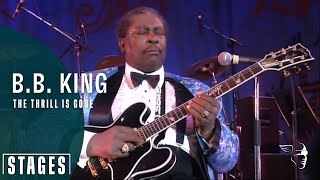 B B King  The Thrill Is Gone Live at Montreux 1993  Stages [upl. by Ahsiele618]