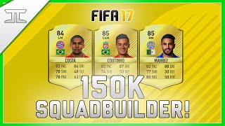 FIFA 17 150k Squad builder w Coutinho Mahrez amp Douglas Costa [upl. by Watt]