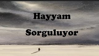 Ömer Hayyamın Tanrı ve Dini Sorguladığı Rubaileri seslendirme [upl. by Linehan]