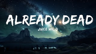 Juice WRLD  Already Dead Lyrics  15p LyricsLetra [upl. by Herrick]