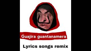 Guajira guantanamera lyrics songe remix mashup [upl. by Ariad]