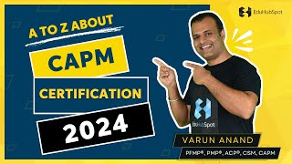 A to Z About CAPM Certification 2024 [upl. by Atalanti]