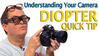 Understanding Your Camera  Diopter Quick Tip [upl. by Sihon170]