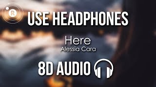 Alessia Cara  Here 8D AUDIO [upl. by Arnold928]