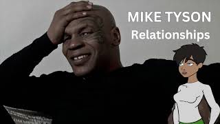 Mike Tyson  Relationships [upl. by Nnahs573]