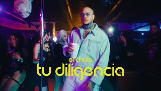 El Chulo  Tu Diligencia Video Oficial [upl. by Eznyl222]