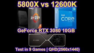 Ryzen 7 5800X vs Core i5 12600K  GeForce RTX 3080 10GB  Test in 9 Games  QHD2560x1440 [upl. by Acquah]