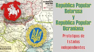 República Popular Belarusa y República Popular Ucraniana protopipos de Estados independientes [upl. by Irra]