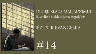 Didieji Klausimai Jaunimui 14 Jėzus ir karalystė [upl. by Iem375]