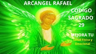 Como Sanar con el Código Sagrado 29  Arcángel Rafael [upl. by Munt]