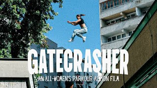 GATECRASHER An AllWomens Parkour Action Film [upl. by Gittel]