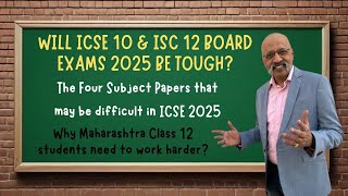 Will your ICSE 10 amp ISC 12 Board Exams in 2025 be TOUGH or EASY Which are the Four Tricky Subjects [upl. by Ilenna]