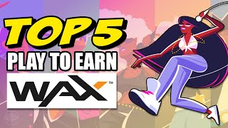 TOP 5 PLAY TO EARN Games on WAX Right Now  January 2024 [upl. by Nawud]