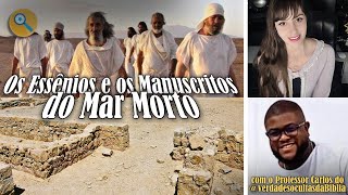 Os Essênios e os Manuscritos do Mar Morto 🔎📝𓀍𓇣 Parte 1✨️ [upl. by Okiram]