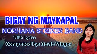 Bigay Ka Ng Maykapal  Norhana  Lyca Javiertiz  Lyrics [upl. by Ventre817]