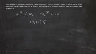 Dane są dwa roztwory kwasu azotowego III i kwasu azotowego V O roztworach tych wiadomo [upl. by Artima]