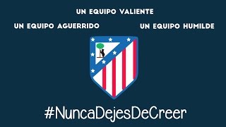 Un homenaje al Atlético de Madrid NuncadejesdeCreer [upl. by Rowan]