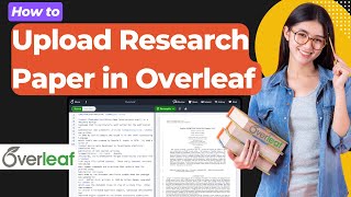 How to Upload Research Paper in Overleaf  Uploading Paper  Overleaf Online Editor [upl. by Attem706]