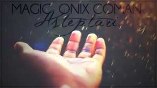 Magic x Onix x CoMan  ASTEPTARI prod LampD [upl. by Eikram768]