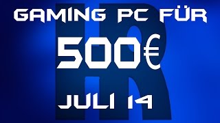 Gaming Pc für 500€ Juli 14 [upl. by Misaq]