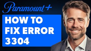 How To Fix Paramount Plus Error 3304 Full 2024 Guide [upl. by Ecnerewal293]