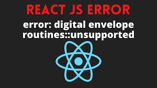 react js project running error  error digital envelope routinesunsupported [upl. by Nedmac]