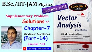 Lec 81 Chapter7 PART14 Prob Sol of 761 Vector Analysis by Spiegel Curvilinear [upl. by Ahearn]