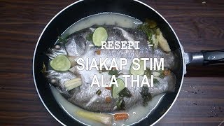 Resepi Siakap Stim Ala Thai Step By Step [upl. by Mechling]