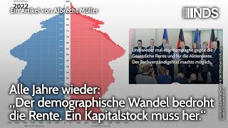 Alle Jahre wieder „Demographischer Wandel bedroht die Rente Ein Kapitalstock muss her“ A Müller [upl. by Sandberg478]