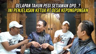 DELAPAN TAHUN PEGI DPO INI PENJELASAN KETUA RT 02  RW 02 DESA KEPONGPONGAN [upl. by Alanah]