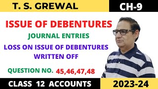 ISSUE OF DEBENTURES TSGREWAL CH9 QUE NO45464748LOSS ON ISSUE OF DEBENTURES WRITTEN OFF [upl. by Corin]