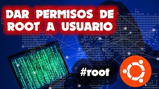 DAR PERMISOS DE ROOT A USUARIO EN UBUNTU [upl. by Ahsenra187]