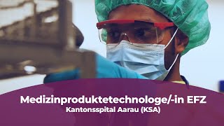 Lehre als Medizinproduktetechnologein EFZ beim Kantonsspital Aarau KSA [upl. by Ardnaik698]