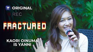 FRACTURED Kaori Oinuma is Yanni  iWantTFC Original Series [upl. by Richel]