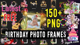 150 Birthday Photo Frames in PNG  birthday frame photo editing  dgpik [upl. by Aicelaf]